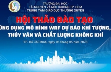 GDTX: Hội thảo kết hợp với đào tạo (Training Workshop) với chủ đề "Ứng dụng mô hình WRF dự báo khí tượng, thủy văn và chất lượng không khí".
