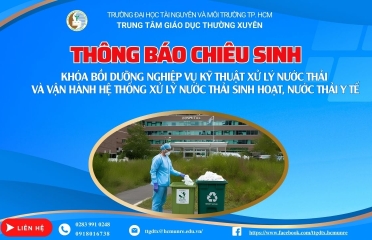 T04.25 chiêu sinh khóa bồi dưỡng nghiệp vụ Kỹ thuật xử lý nước thải và vận hành hệ thống xử lý nước thải sinh hoạt, nước thải y tế