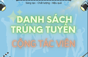 CÔNG BỐ DANH SÁCH CÁC BẠN CỘNG TÁC VIÊN TRÚNG TUYỂN