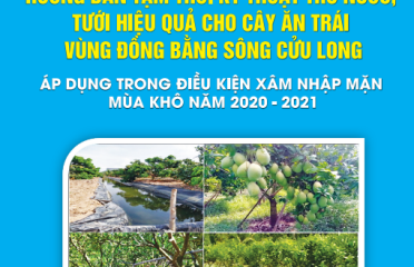 TÀI LIỆU HƯỚNG DẪN TẠM THỜI KỸ THUẬT TRỮ NƯỚC, TƯỚI HIỆU QUẢ CHO CÂY ĂN TRÁI VÙNG ĐBSCL 