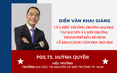 Diễn văn Khai giảng của Hiệu trưởng Trường Đại học Tài nguyên và Môi trường TP. Hồ Chí Minh tại Lễ khai giảng Năm học 2023-2024