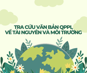 Tra cứu Văn bản QPPL về Tài nguyên và Môi trường